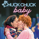 Chuck Chuck Baby